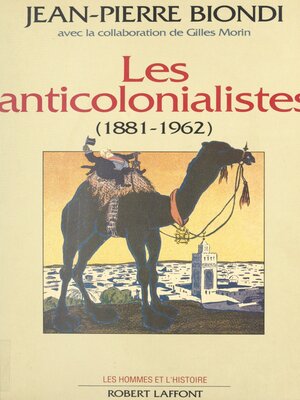 cover image of Les anticolonialistes, 1881-1962